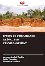 EFFETS DE L'ORPAILLAGE ILLÉGAL SUR L'ENVIRONNEMENT