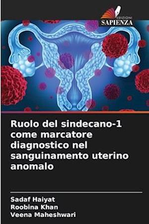 Ruolo del sindecano-1 come marcatore diagnostico nel sanguinamento uterino anomalo