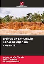 EFEITOS DA EXTRACÇÃO ILEGAL DE OURO NO AMBIENTE