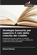 Strategia bancaria per superare il calo della crescita del credito