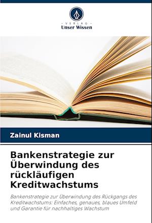 Bankenstrategie zur Überwindung des rückläufigen Kreditwachstums