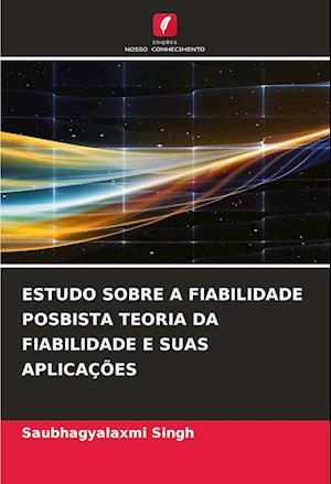 ESTUDO SOBRE A FIABILIDADE POSBISTA TEORIA DA FIABILIDADE E SUAS APLICAÇÕES