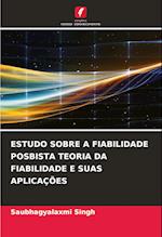 ESTUDO SOBRE A FIABILIDADE POSBISTA TEORIA DA FIABILIDADE E SUAS APLICAÇÕES