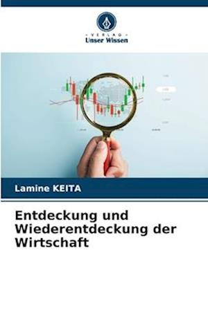 Entdeckung und Wiederentdeckung der Wirtschaft