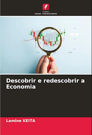 Descobrir e redescobrir a Economia