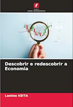 Descobrir e redescobrir a Economia