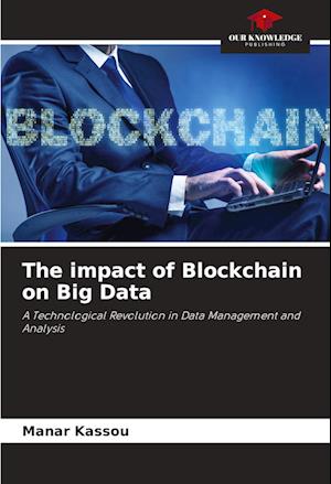 The impact of Blockchain on Big Data