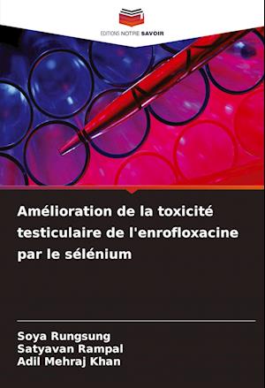 Amélioration de la toxicité testiculaire de l'enrofloxacine par le sélénium