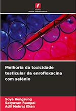 Melhoria da toxicidade testicular da enrofloxacina com selénio