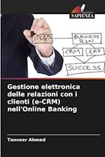 Gestione elettronica delle relazioni con i clienti (e-CRM) nell'Online Banking