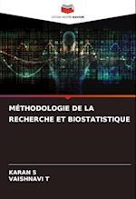 MÉTHODOLOGIE DE LA RECHERCHE ET BIOSTATISTIQUE