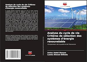 Analyse du cycle de vie Critères de sélection des systèmes d'énergie renouvelable