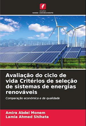 Avaliação do ciclo de vida Critérios de seleção de sistemas de energias renováveis