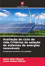 Avaliação do ciclo de vida Critérios de seleção de sistemas de energias renováveis