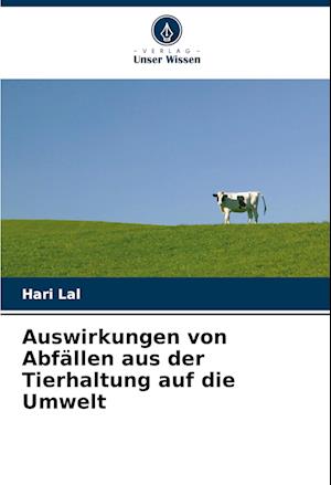 Auswirkungen von Abfällen aus der Tierhaltung auf die Umwelt