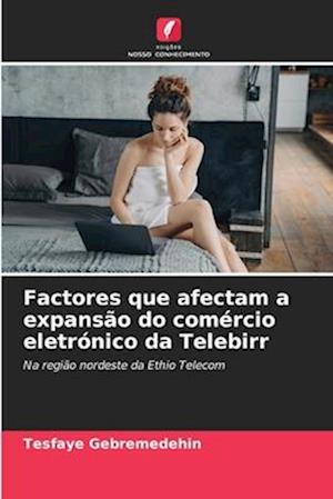 Factores que afectam a expansão do comércio eletrónico da Telebirr