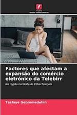 Factores que afectam a expansão do comércio eletrónico da Telebirr