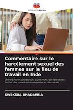 Commentaire sur le harcèlement sexuel des femmes sur le lieu de travail en Inde