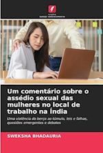 Um comentário sobre o assédio sexual das mulheres no local de trabalho na Índia