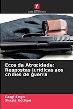 Ecos da Atrocidade: Respostas jurídicas aos crimes de guerra