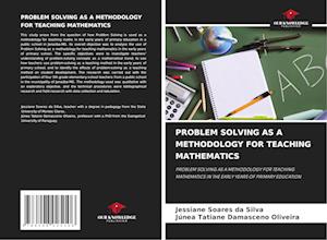 PROBLEM SOLVING AS A METHODOLOGY FOR TEACHING MATHEMATICS