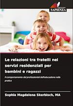 Le relazioni tra fratelli nei servizi residenziali per bambini e ragazzi