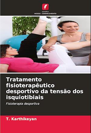 Tratamento fisioterapêutico desportivo da tensão dos isquiotibiais