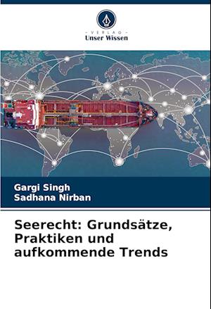 Seerecht: Grundsätze, Praktiken und aufkommende Trends