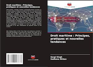 Droit maritime : Principes, pratiques et nouvelles tendances