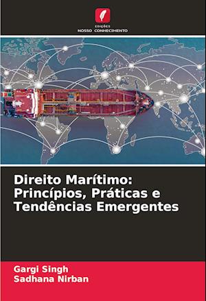 Direito Marítimo: Princípios, Práticas e Tendências Emergentes