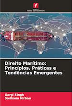Direito Marítimo: Princípios, Práticas e Tendências Emergentes