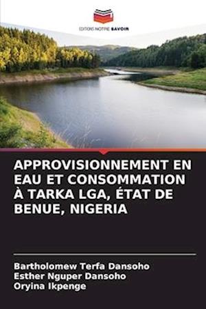 APPROVISIONNEMENT EN EAU ET CONSOMMATION À TARKA LGA, ÉTAT DE BENUE, NIGERIA