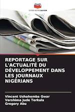 Reportage Sur l'Actualité Du Développement Dans Les Journaux Nigérians