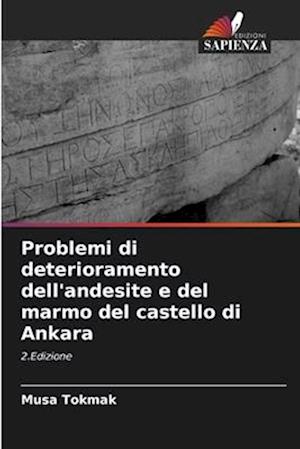 Problemi di deterioramento dell'andesite e del marmo del castello di Ankara