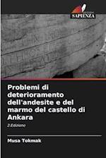 Problemi di deterioramento dell'andesite e del marmo del castello di Ankara