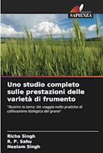 Uno studio completo sulle prestazioni delle varietà di frumento