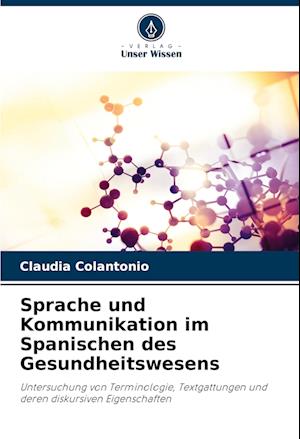 Sprache und Kommunikation im Spanischen des Gesundheitswesens