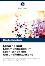 Sprache und Kommunikation im Spanischen des Gesundheitswesens