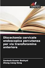 Discectomia cervicale endoscopica percutanea per via transforamina anteriore