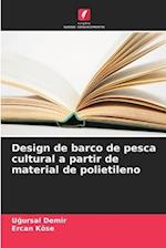 Design de barco de pesca cultural a partir de material de polietileno