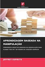 APRENDIZAGEM BASEADA NA MANIPULAÇÃO