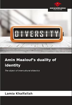 Amin Maalouf's duality of identity