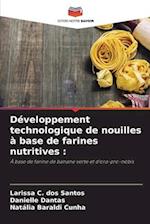 Développement technologique de nouilles à base de farines nutritives :