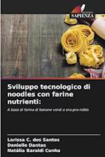 Sviluppo tecnologico di noodles con farine nutrienti: