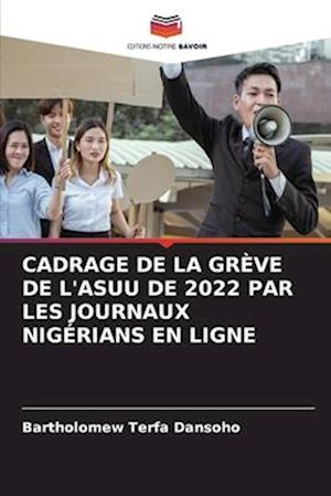 CADRAGE DE LA GRÈVE DE L'ASUU DE 2022 PAR LES JOURNAUX NIGÉRIANS EN LIGNE