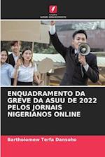 ENQUADRAMENTO DA GREVE DA ASUU DE 2022 PELOS JORNAIS NIGERIANOS ONLINE