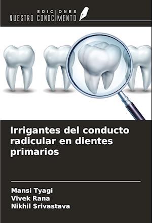 Irrigantes del conducto radicular en dientes primarios