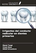 Irrigantes del conducto radicular en dientes primarios