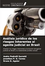 Análisis jurídico de los riesgos inherentes al agente judicial en Brasil