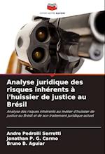 Analyse juridique des risques inhérents à l'huissier de justice au Brésil